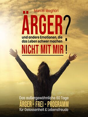 cover image of ÄRGER und andere Emotionen, die das Leben schwer machen? NICHT MIT MIR!